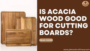 Is Acacia Wood Good for Cutting Boards?